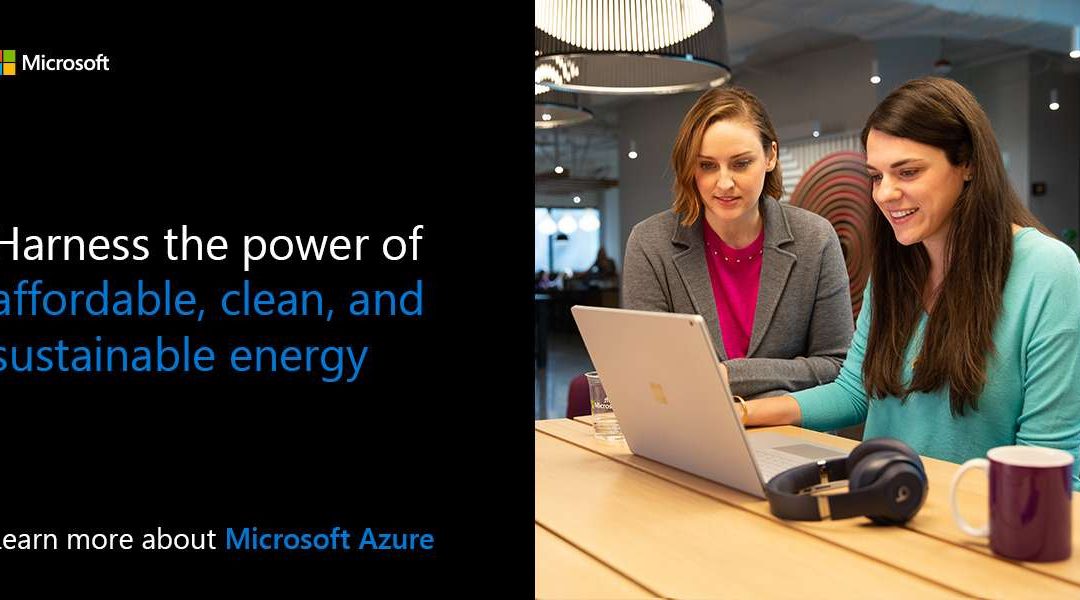 Harness the power of affordable, clean, and sustainable energy. Learn more about Microsoft Azure.