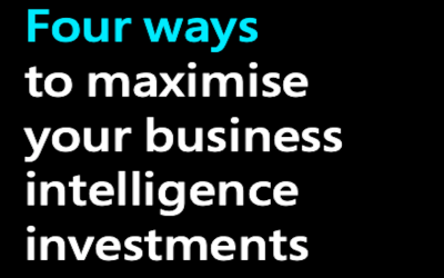 4 ways to maximise your business intelligence investments