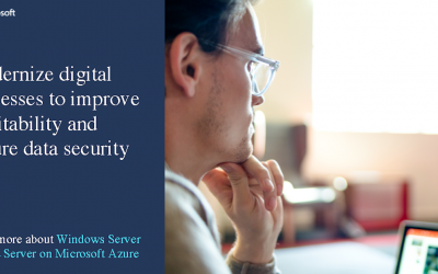 Modernize digital processes to improve profitability and ensure data security​